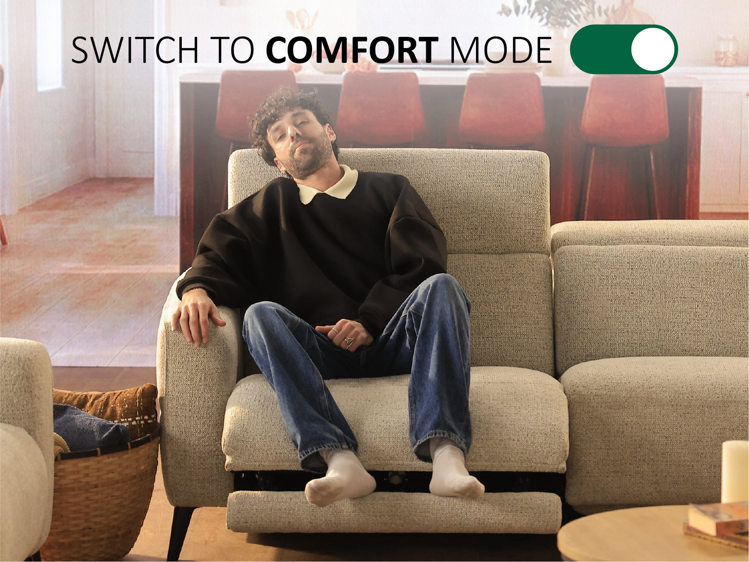 SWITCH TO COMFORT MODE